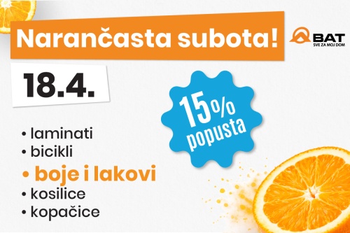 18.4. Narančasta subota &ndash; 15% popusta na boje i lakove