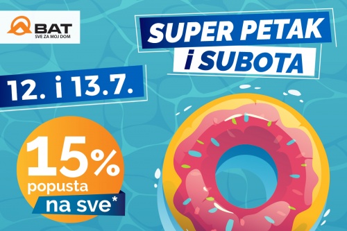 Super petak i subota: 12. i 13. srpnja!